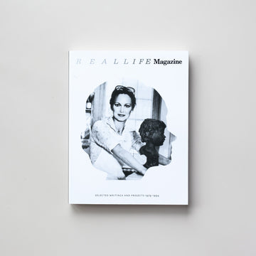 (Summer Sale) REALLIFE Magazine: Selected Writings and Projects 1979-1994