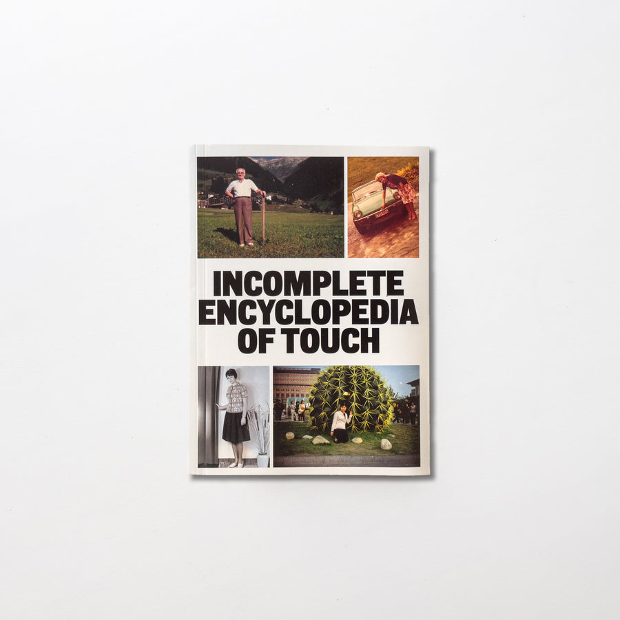 Incomplete Encyclopedia of Touch by Erik Kessels, Karel de Mulder and Thomas Sauvin